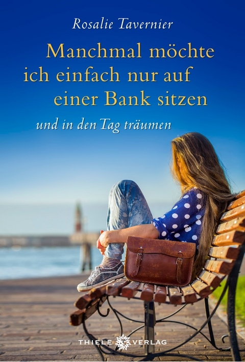 Manchmal möchte ich einfach nur auf einer Bank sitzen - Rosalie Tavernier