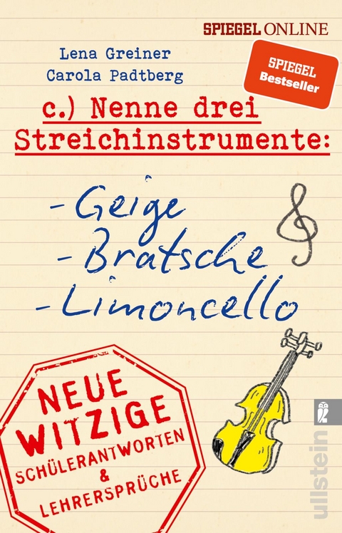 Nenne drei Streichinstrumente: Geige, Bratsche, Limoncello - Lena Greiner, Carola Padtberg