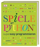 Spiele mit Python® supereasy programmieren - Carol Vorderman