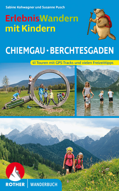 ErlebnisWandern mit Kindern Chiemgau – Berchtesgaden - Sabine Kohwagner, Susanne Pusch