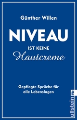 Niveau ist keine Hautcreme - Günther Willen