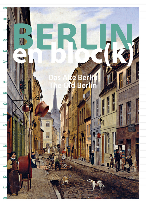 Berlin en bloc(k) – Das Alte Berlin - 