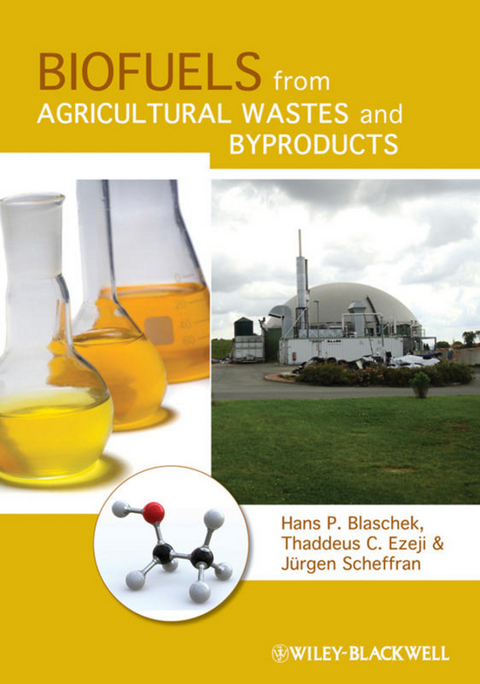 Biofuels from Agricultural Wastes and Byproducts - Hans P. Blaschek, Thaddeus Ezeji, Jürgen Scheffran