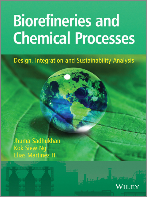 Biorefineries and Chemical Processes - Jhuma Sadhukhan, Kok Siew Ng, Elias Martinez Hernandez