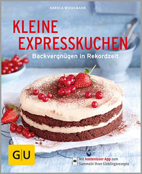 Kleine Expresskuchen -  Karola Wiedemann