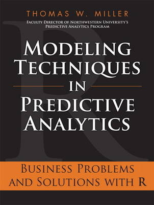 Modeling Techniques in Predictive Analytics -  Thomas W. Miller