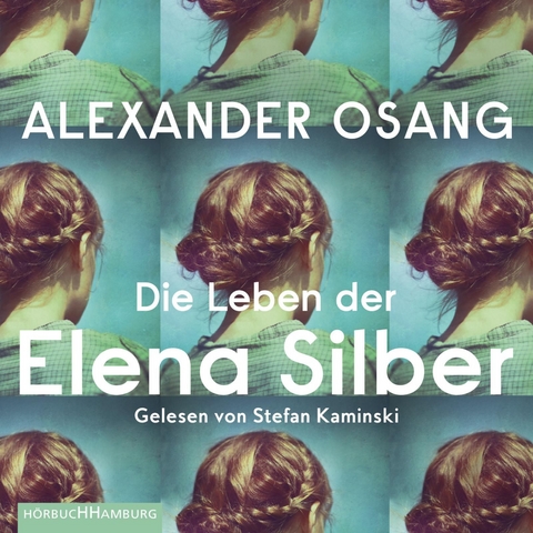 Die Leben der Elena Silber - Alexander Osang