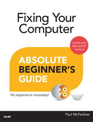 Fixing Your Computer Absolute Beginner's Guide -  Paul McFedries