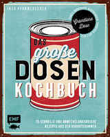 Das große Dosenkochbuch - Inga Pfannebecker