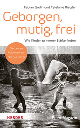 Geborgen, mutig, frei - Fabian Grolimund, Stefanie Rietzler