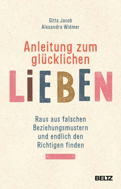 Anleitung zum glücklichen Lieben - Gitta Jacob, Alexandra Widmer