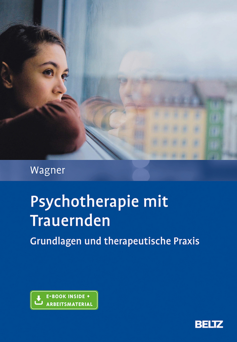 Psychotherapie mit Trauernden - Birgit Wagner