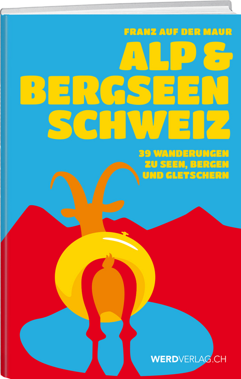 Alp- & Bergseen Schweiz - Franz Auf der Maur