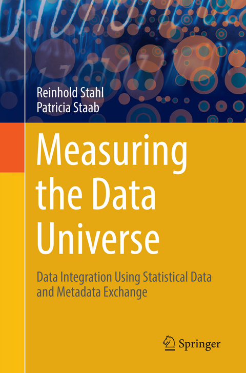 Measuring the Data Universe - Reinhold Stahl, Patricia Staab