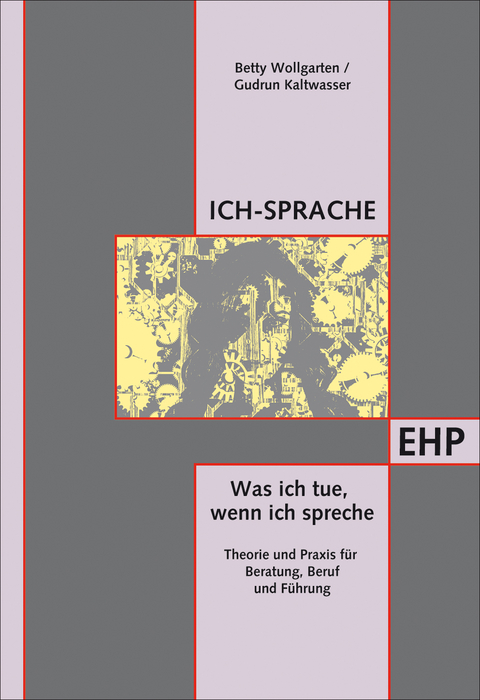 Ich-Sprache: Was ich tue, wenn ich spreche - Betty Wollgarten, Gudrun Kaltwasser