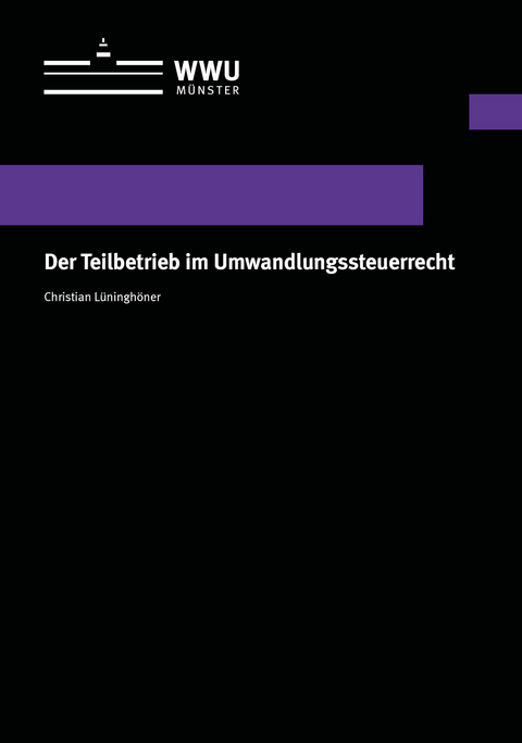 Der Teilbetrieb im Umwandlungssteuerrecht - Christian Lüninghöner