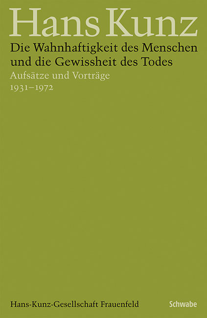 Die Wahnhaftigkeit des Menschen und die Gewissheit des Todes - Hans Kunz