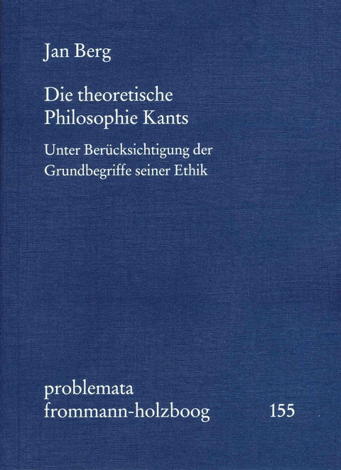 Die theoretische Philosophie Kants -  Jan Berg