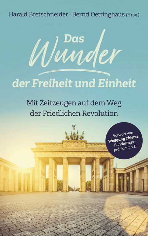 Das Wunder der Freiheit und Einheit - 