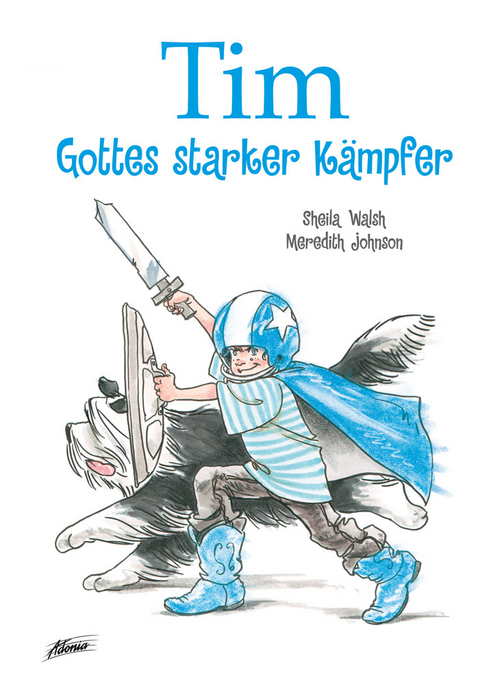 Tim, Gottes starker Kämpfer - Sheila Walsh