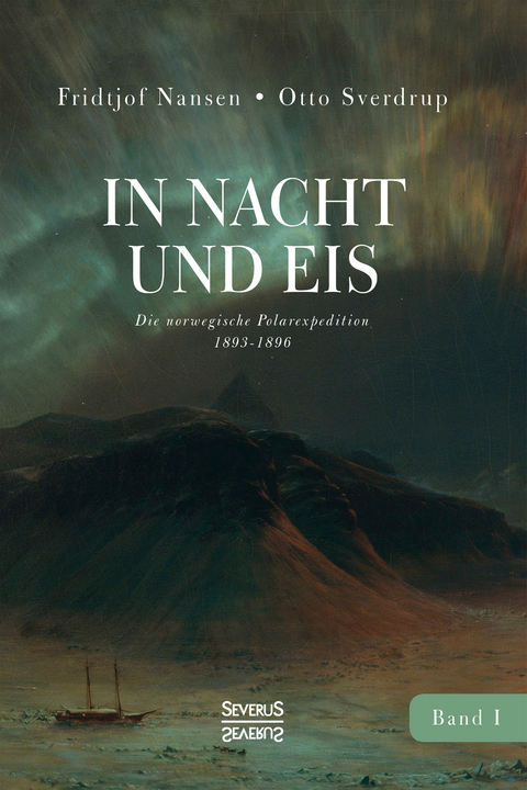 In Nacht und Eis - Fridtjof Nansen, Otto Sverdrup