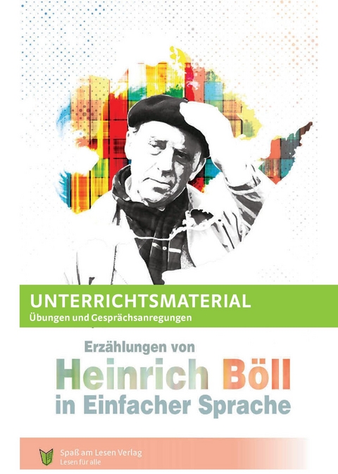 Unterrichtsmaterial zu "Erzählungen von Heinrich Böll" - Katja Göddemeyer