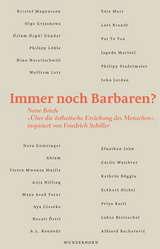 Immer noch Barbaren? - Karl-Heinz Lüdeking,  Ahlam, Alhierd Bacharevič, Priya Basil, Lars Brandt, Aya Cissoko, Özlem Dündarn, Nora Gomringer, Olga Grjasnowa, Nino Haratischwili, Anja Hilling, Elnathan John, John Jordan, A.L. Kennedy, Philipp Löhle, Wolfram Lotz, Enis Maci, Kristof Magnusson, Jagoda Marinić, Fiston Mwanza Mujila, Eckhard Nickel, Necati Öziri, Lukas Rietzschel, Kathrin Röggla, Philipp Stadelmaier, Cécile Wajsbrot,  Pat To Yan, Maya Arad Yasur