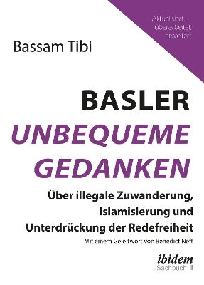 Basler Unbequeme Gedanken - Bassam Tibi