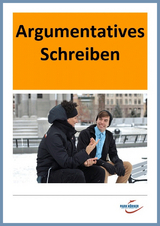 Argumentatives Schreiben Sekundarstufe I (mit materialgestütztem Teil) - digitales Buch für die Schule, anpassbar auf jedes Niveau -  Park Körner GmbH