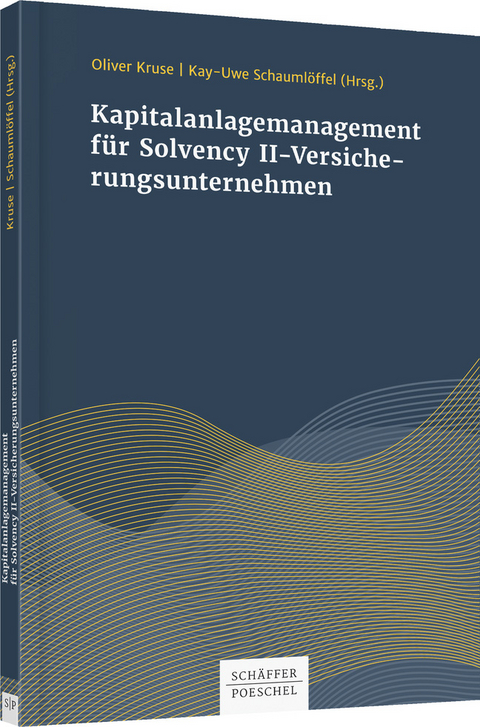 Kapitalanlagenmanagement für Solvency-II-Versicherungsunternehmen - 