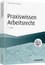 Praxiswissen Arbeitsrecht - inkl. Arbeitshilfen online - 