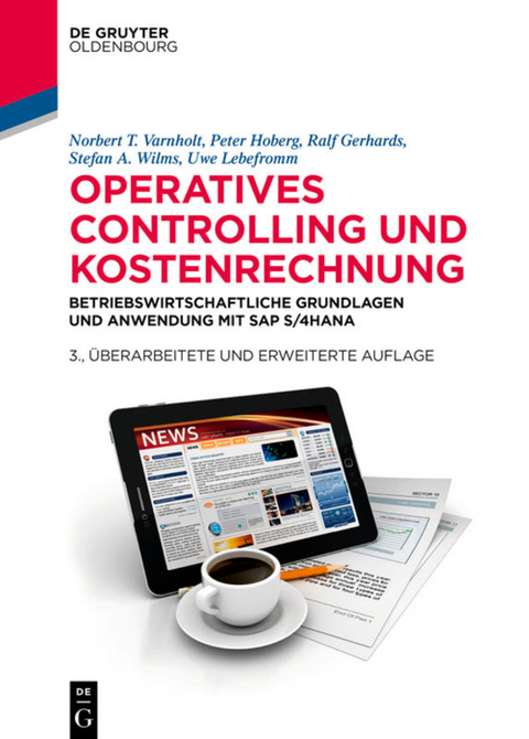 Operatives Controlling und Kostenrechnung - Norbert T. Varnholt, Peter Hoberg, Ralf Gerhards, Stefan A. Wilms, Uwe Lebefromm