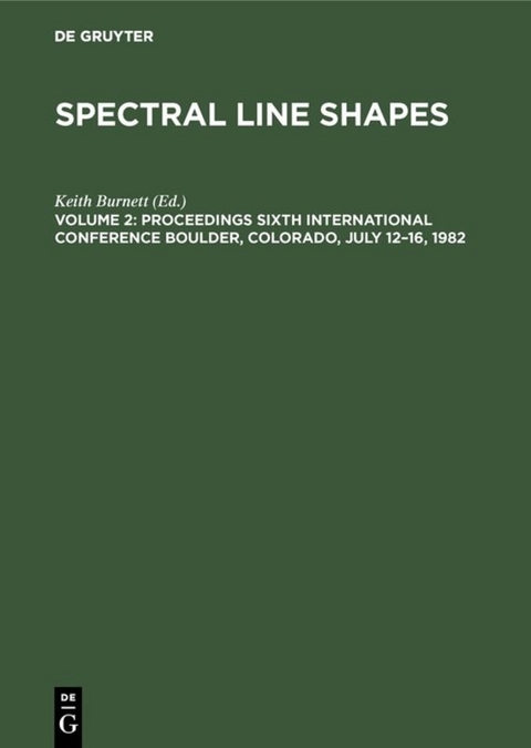 Spectral Line Shapes / Proceedings Sixth International Conference Boulder, Colorado, July 12–16, 1982 - 