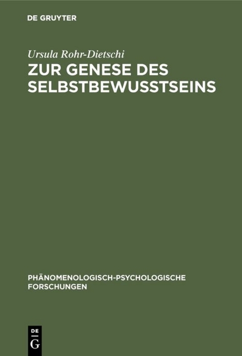 Zur Genese des Selbstbewußtseins - Ursula Rohr-Dietschi