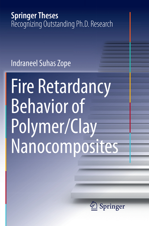 Fire Retardancy Behavior of Polymer/Clay Nanocomposites - Indraneel Suhas Zope