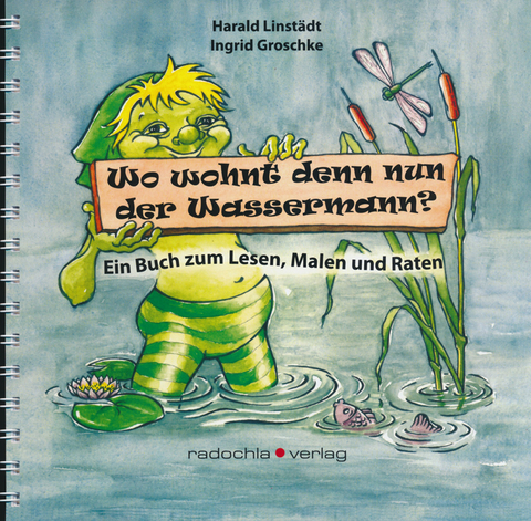 Wo wohnt denn nun der Wassermann? - Harald Linstädt, Ingrid Groschke