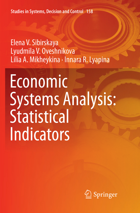 Economic Systems Analysis: Statistical Indicators - Elena V. Sibirskaya, Lyudmila V. Oveshnikova, Lilia A. Mikheykina, Innara R. Lyapina