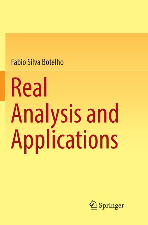 Real Analysis and Applications - Fabio Silva Botelho