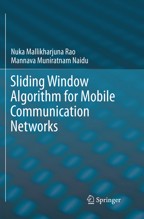 Sliding Window Algorithm for Mobile Communication Networks - Nuka Mallikharjuna Rao, Mannava Muniratnam Naidu