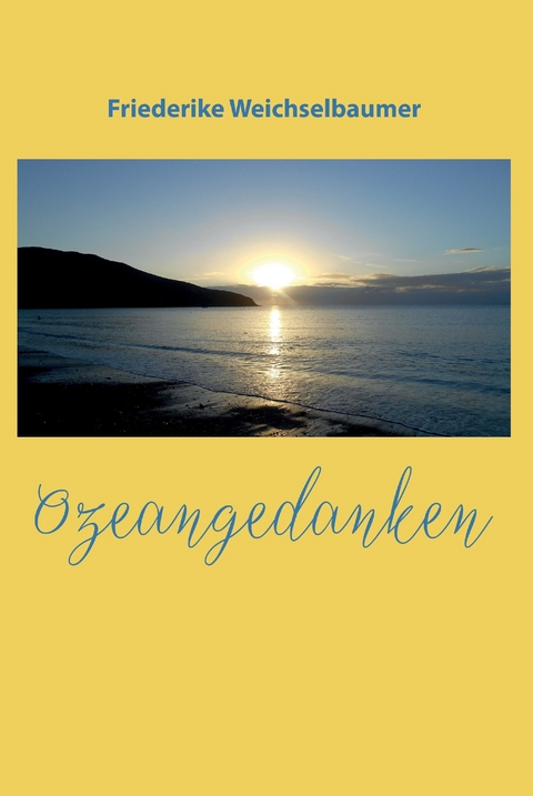 Ozeangedanken - Friederike Weichselbaumer