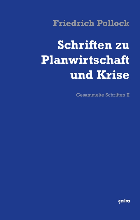 Schriften zu Planwirtschaft und Krise - Friedrich Pollock, Johannes Gleixner