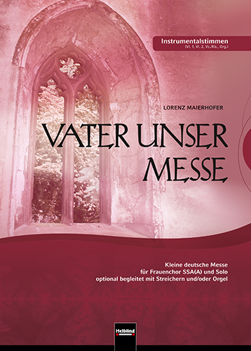 Vater unser Messe. SSA(A). Instrumentalstimmen - 