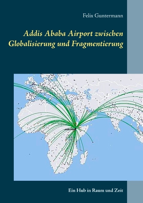 Addis Ababa Airport zwischen Globalisierung und Fragmentierung - Felix Guntermann