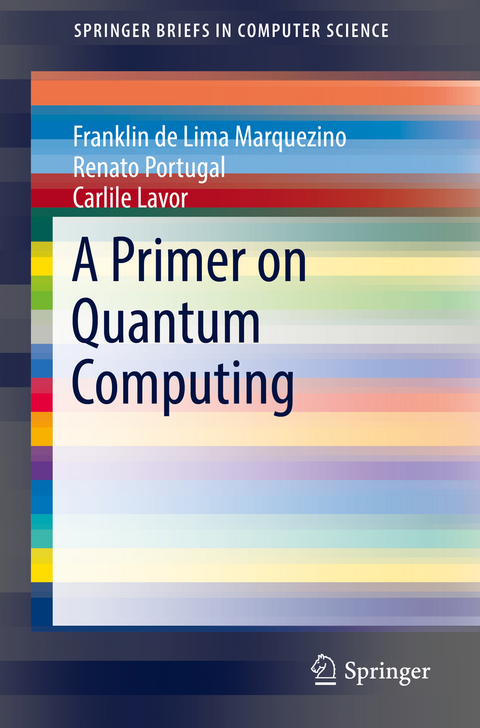 A Primer on Quantum Computing - Franklin De Lima Marquezino, Renato Portugal, Carlile Lavor