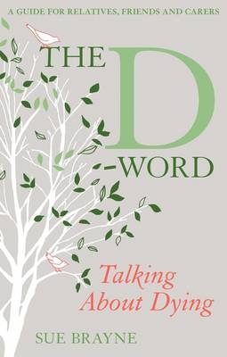 The D-Word: Talking about Dying -  Sue Brayne