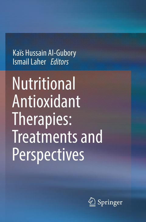 Nutritional Antioxidant Therapies: Treatments and Perspectives - 