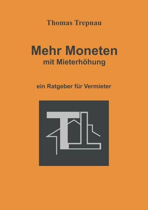 Mehr Moneten mit Mieterhöhung - Thomas Trepnau