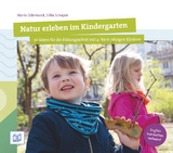 Natur erleben im Kindergarten - Maria Odemarck, Silke Schaper