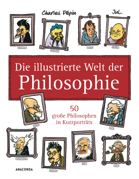 Die illustrierte Welt der Philosophie - Charles Pépin,  Jul