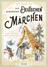 Die schönsten deutschen Märchen - Der große Märchenschatz - 